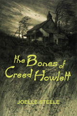 The Bones of Creed Howlett by Joelle Steele