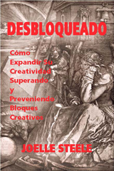 Desbloqueado: Superando Bloques Creativos by Joelle Steele